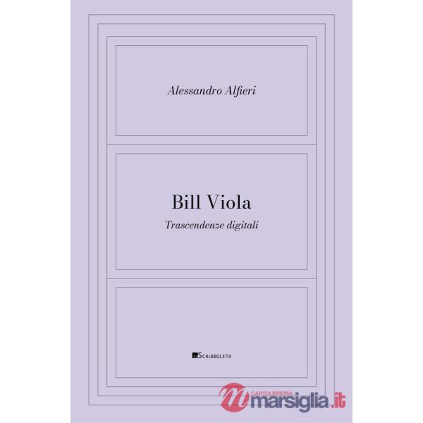 Bill Viola. Trascendenze digitali