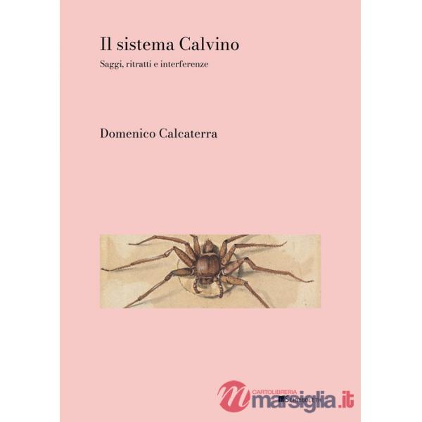 Sistema Calvino. Saggi, ritratti, interferenze (Il)
