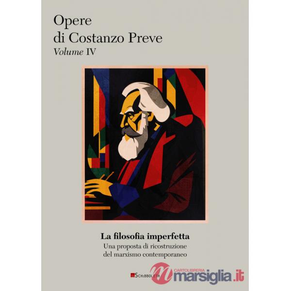 Filosofia imperfetta. Una proposta di ricostruzione del marxismo contemporaneo (La)