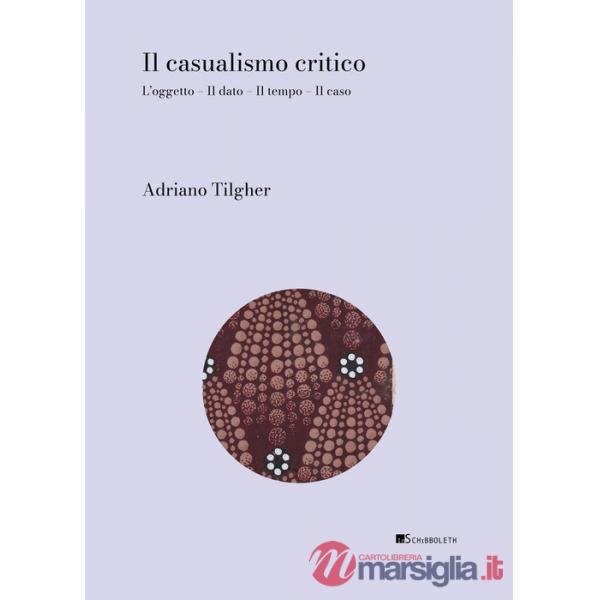 Casualismo critico. L'oggetto. Il dato. Il tempo. Il caso (Il)