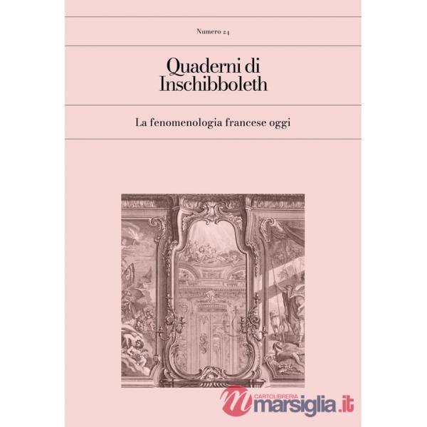 Quaderni di Inschibboleth (2025). Vol. 24: La fenomenologia francese oggi