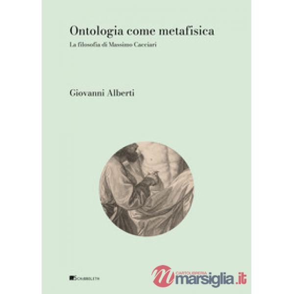 Ontologia come metafisica. La filosofia di Massimo Cacciari