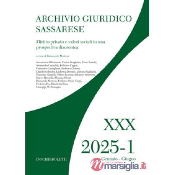 Archivio giuridico sassarese (2025). Vol. 30/1: Diritto privato e valori sociali in una prospettiva diacronica