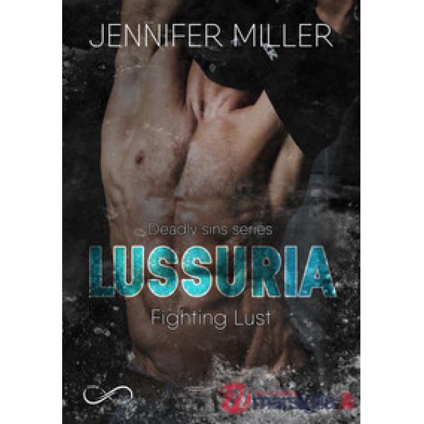 Lussuria. Fighting Lust. Deadly sins series. Vol. 3