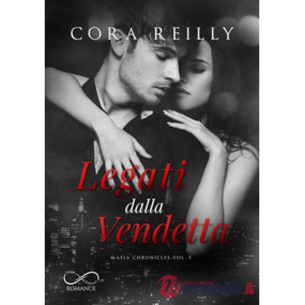 Legati dalla vendetta. Mafia chronicles. Vol. 5