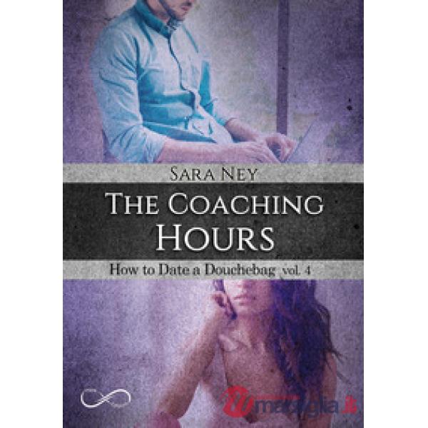 Coaching hours. How to date a douchebag (The). Vol. 4