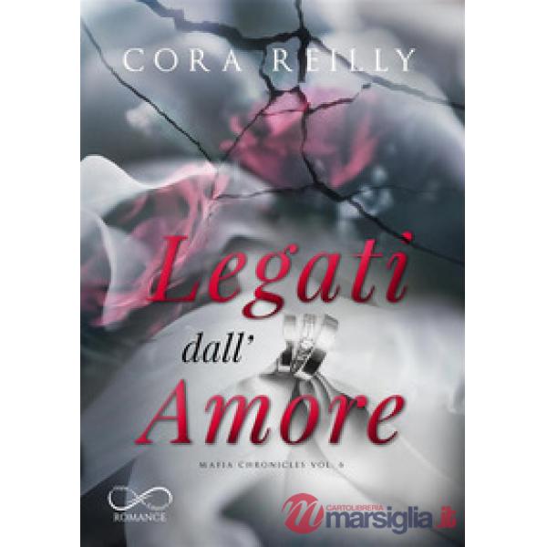 Legati dall'amore. Mafia chronicles. Vol. 6