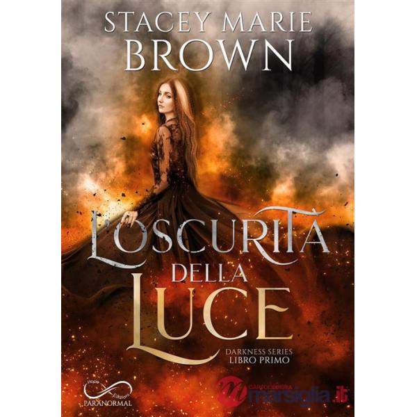 Oscurità della luce. Darkness series (L'). Vol. 1
