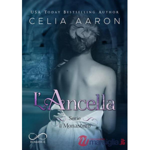 Ancella. Il Monastero (L'). Vol. 1