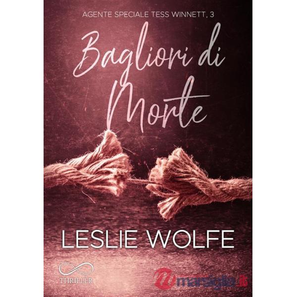 Bagliori di morte. Agente speciale Tess Winnett. Vol. 3