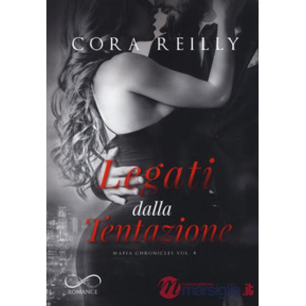 Legati dalla tentazione. Mafia chronicles. Vol. 4