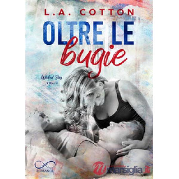 Oltre le bugie. Wicked bay. Vol. 3
