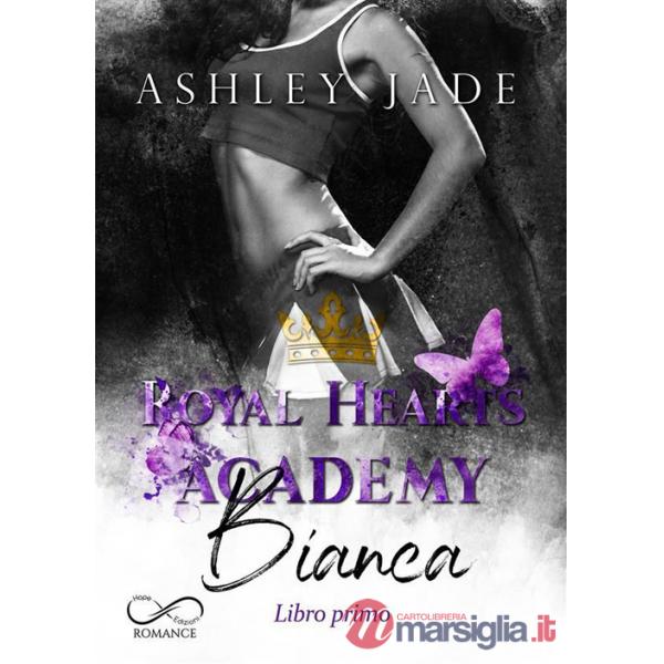 Bianca. Libro Primo. Royal Hearts Academy. Vol. 3