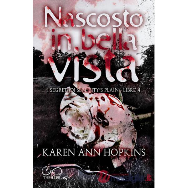 Nascosto in bella vista. I segreti di Serenity's Plain. Vol. 4