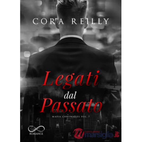 Legati dal passato. Mafia chronicles. Vol. 7