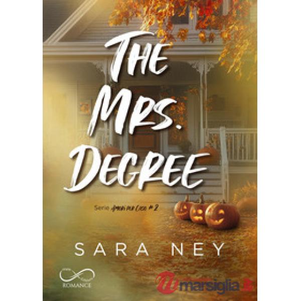 Mrs. Degree. Amori per caso (The). Vol. 2