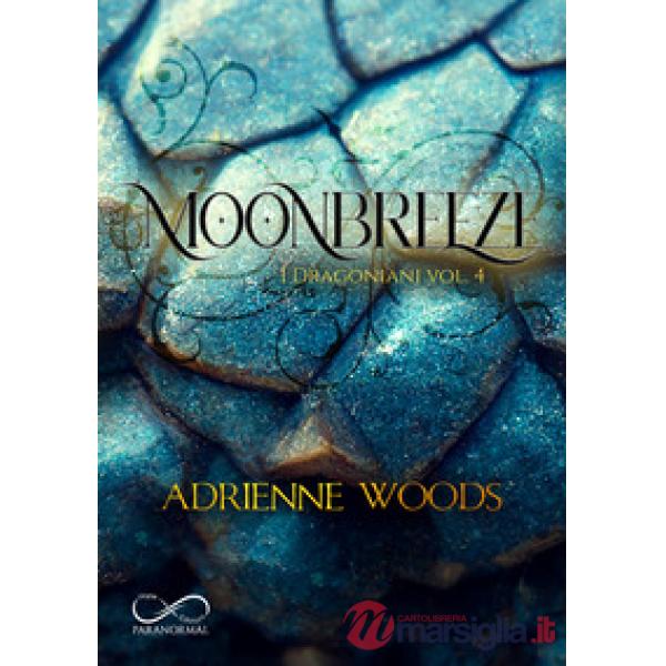 Moonbreeze. I dragoniani. Vol. 4