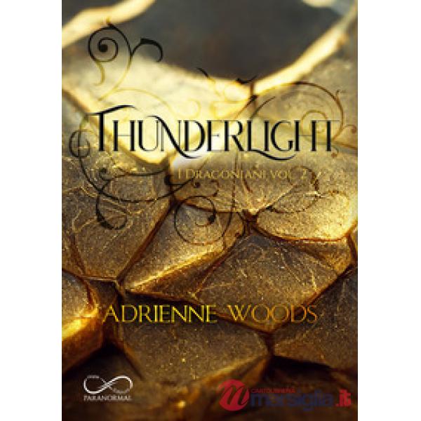 Thunderlight. I dragoniani. Vol. 2