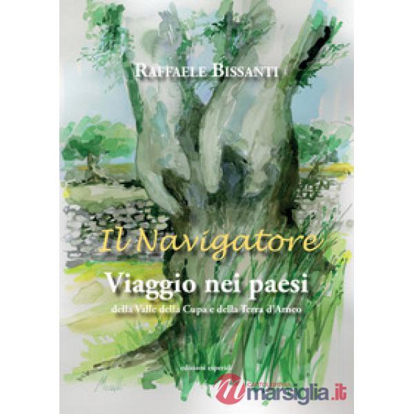 Navigatore. Viaggio nei paesi della Valle della Cupa e della terra d'Arneo (Il)