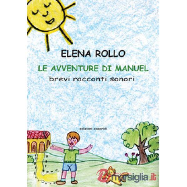 Avventure di Manuel. Brevi racconti sonori. Ediz. a colori (Le)