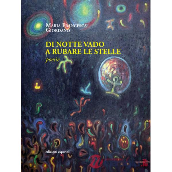 E di notte vado a rubare le stelle