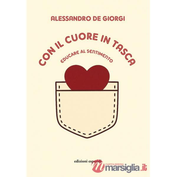Con il cuore in tasca. Educare al sentimento