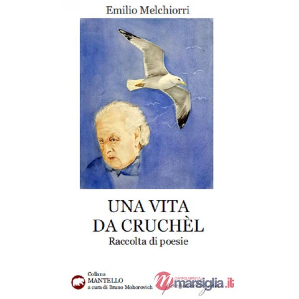 Vita da Cruchèl (Una)