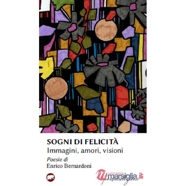 Sogni di felicità. Immagini, amori, visioni