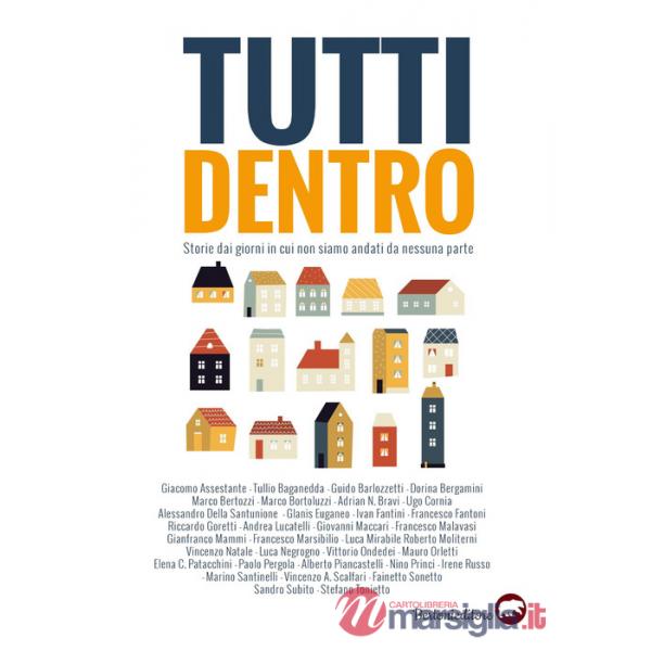 Tutti dentro. Storie dai giorni in cui non siamo andati da nessuna parte