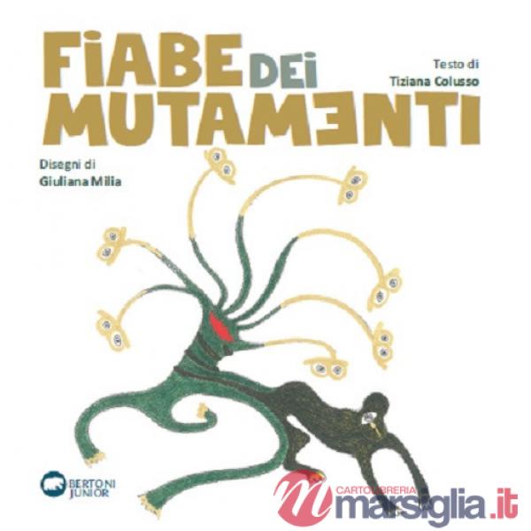Fiabe dei mutamenti. Ediz. illustrata