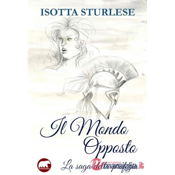 Mondo opposto. La saga della profezia (Il)