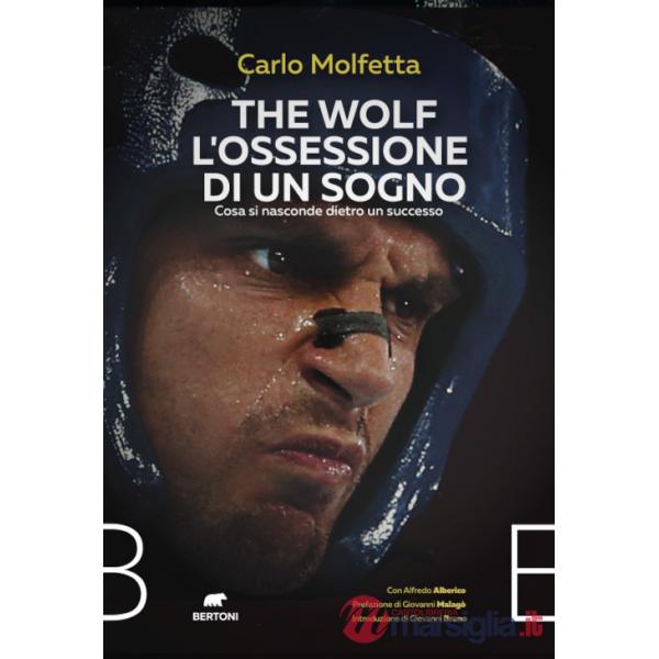Wolf l'ossessione di un sogno. Cosa si nasconde dietro un successo (The)