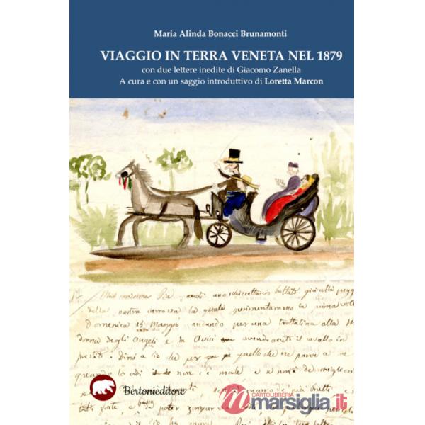 Viaggio in terra veneta nel 1879. Con due lettere inedite di Giacomo Zanella