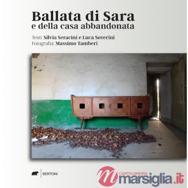 Ballata di Sara e della casa abbandonata. Ediz. a colori