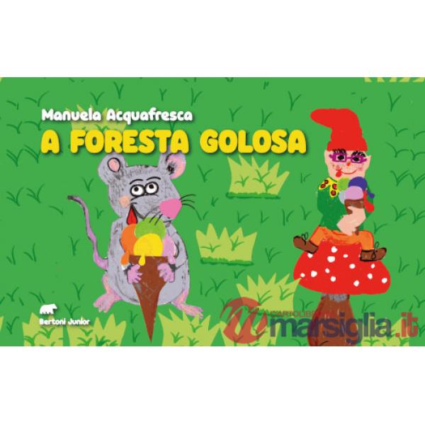A foresta golosa