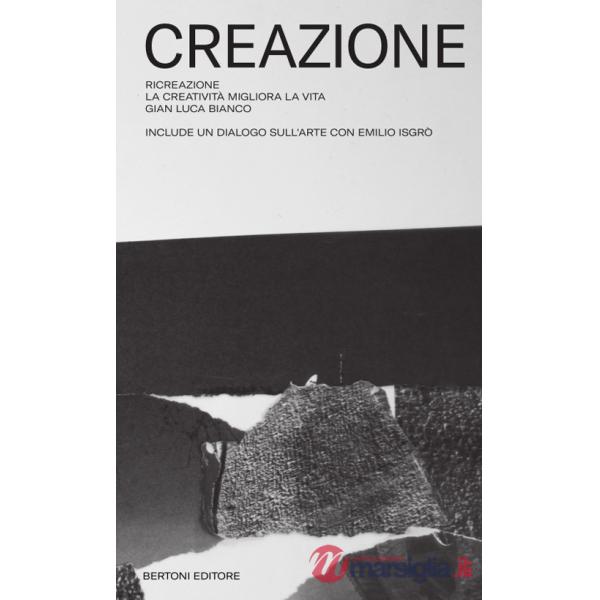 Ri creazione. La creatività migliora la vita