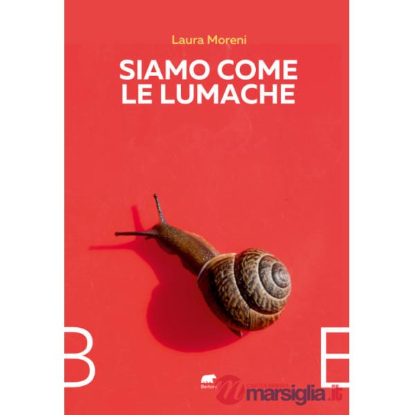 Siamo come le lumache