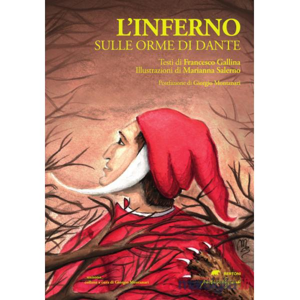 Inferno. Sulle orme di Dante. Ediz. illustrata (L')