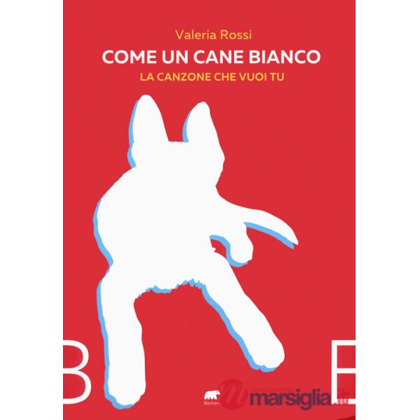 Come un cane bianco. La canzone che vuoi tu
