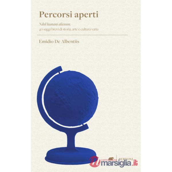 Percorsi aperti. «Nihil humani alienum». 40 saggi brevi di storia, arte e cultura varia