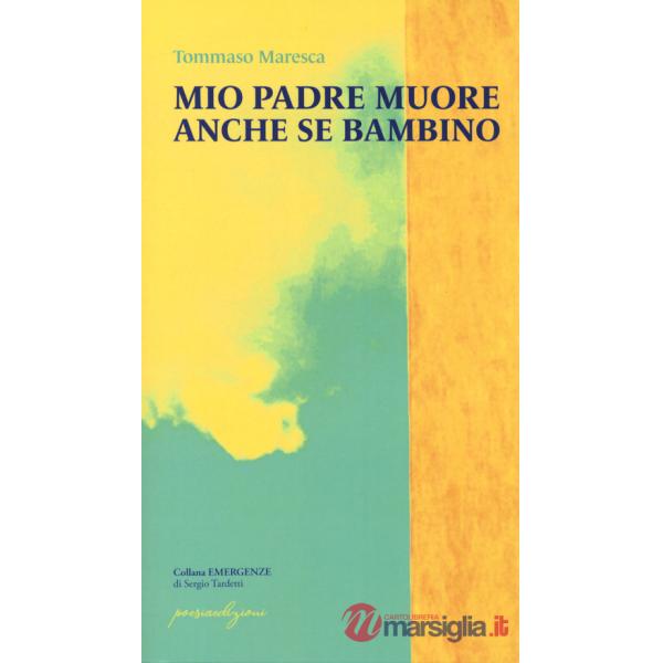 Mio padre muore anche se bambino