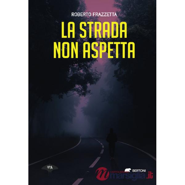 Strada non aspetta (La)