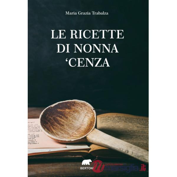 Ricette di nonna 'Cenza (Le)