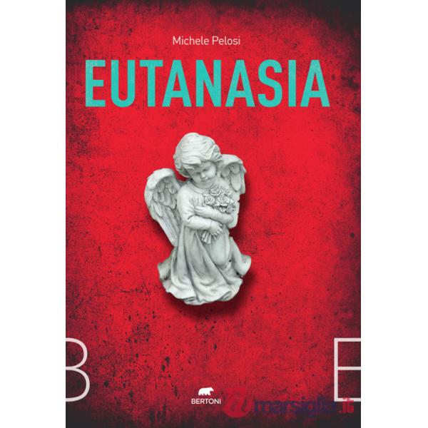 Eutanasia. Un'indagine del capitano Orfei