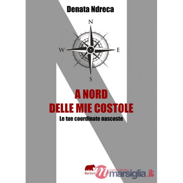 A nord delle mie costole. Le tue coordinate nascoste