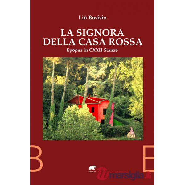 Signora della casa rossa. Epopea in 122 stanze (La)