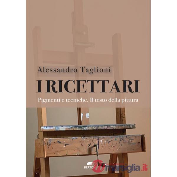 Ricettari. Pigmenti e tecniche. Il testo della pittura (I)
