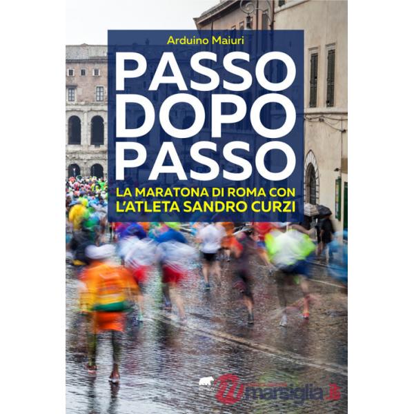 Passo dopo passo. La maratona di Roma con l'atleta Sandro Curzi