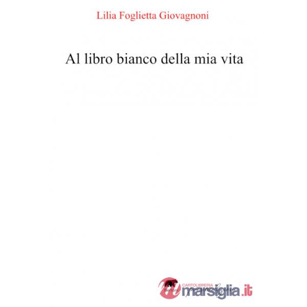 Al libro bianco della mia vita
