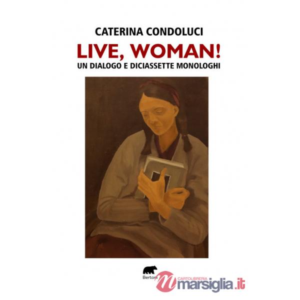 Live, Woman! Un dialogo e diciassette monologhi
